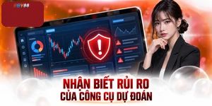 NHẬN BIẾT RỦI RO CỦA CÔNG CỤ DỰ ĐOÁN